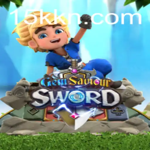 An In-Depth Exploration of GemSaviourSword and Its Connection to 15K.COM