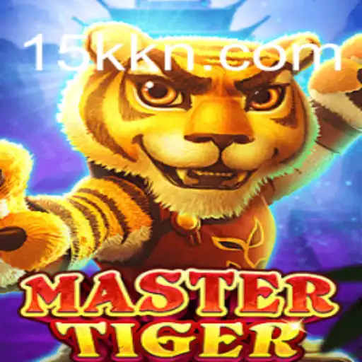 MasterTiger: An Exciting Adventure with 15K.COM